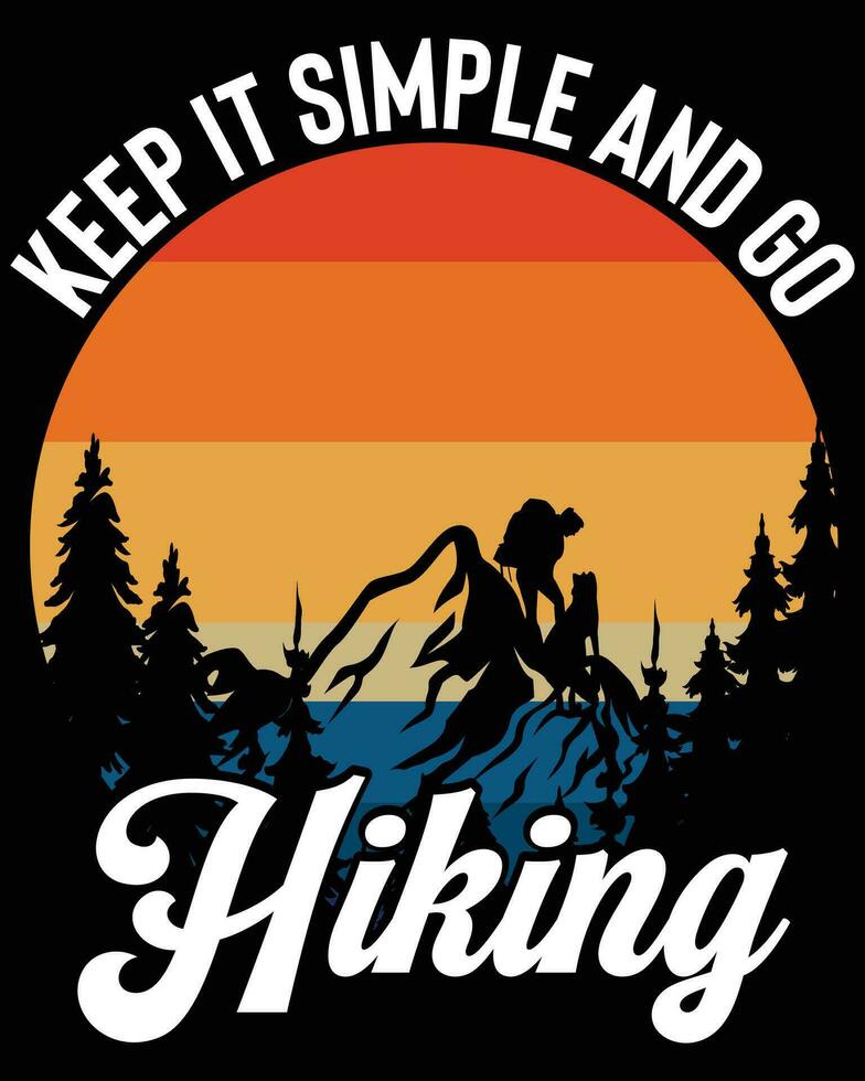 keep it simple and go hiking - t shirt design vector