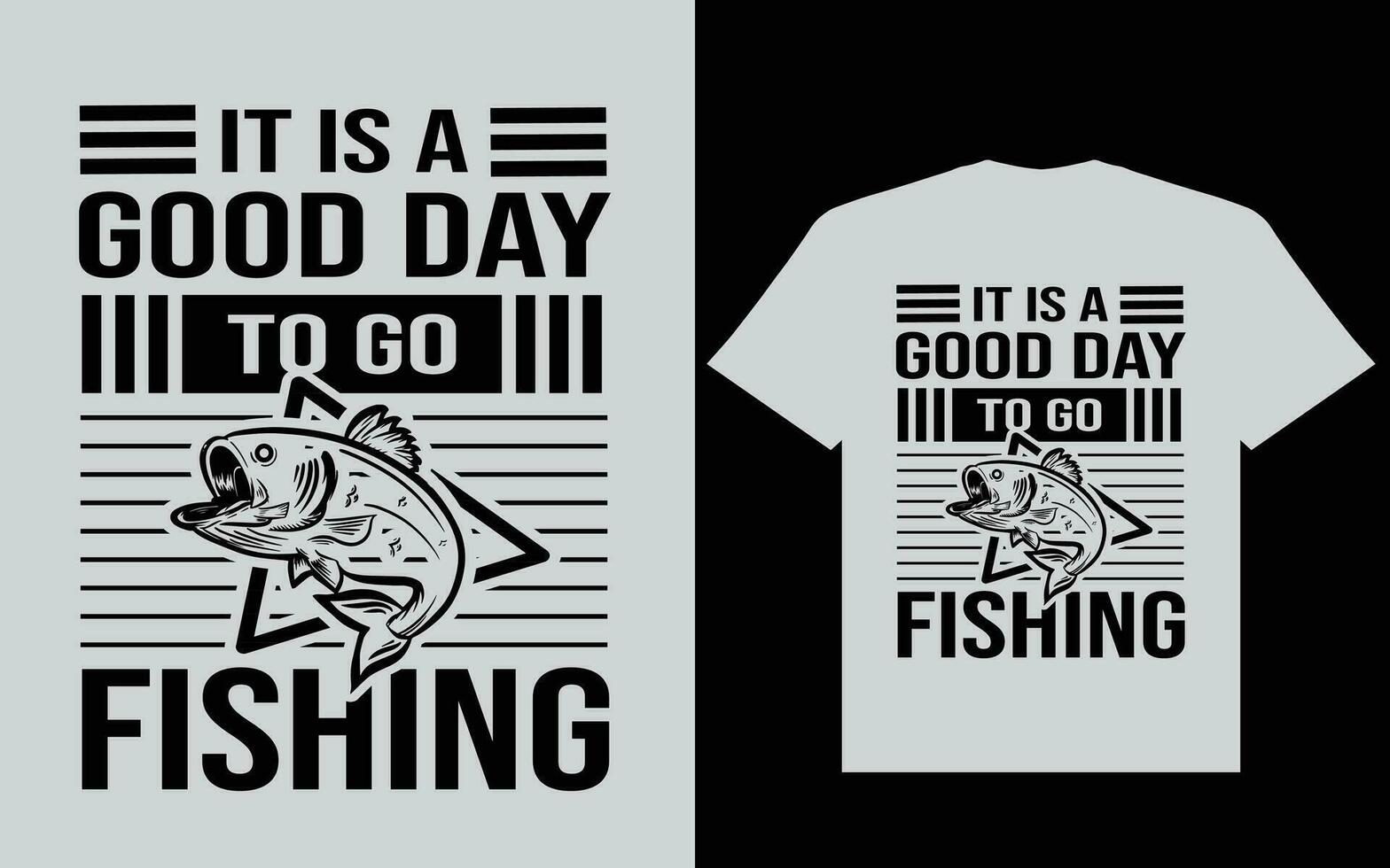 t is a good day to go fishing t shirt design, fishing t shirt design eps... vector