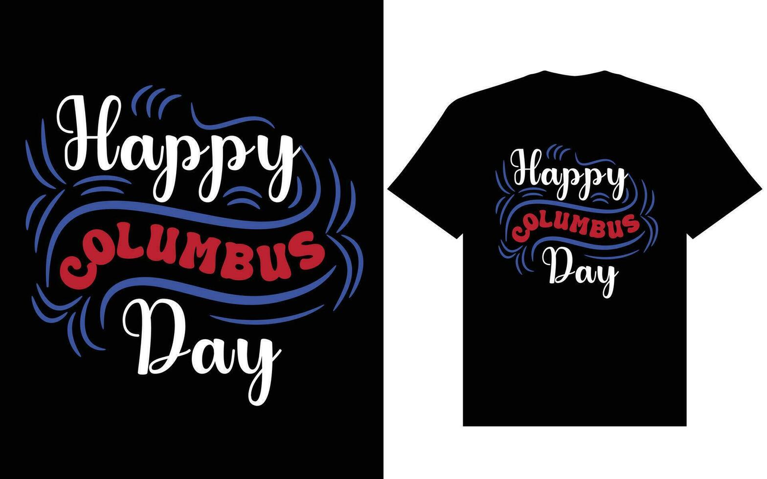 Happy columbus day t shirt design, Happy columbus day usa america design t shirt vector
