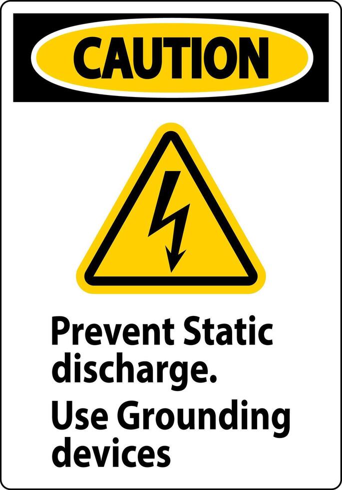 Caution Sign Prevent Static Discharge, Use Grounding Devices vector