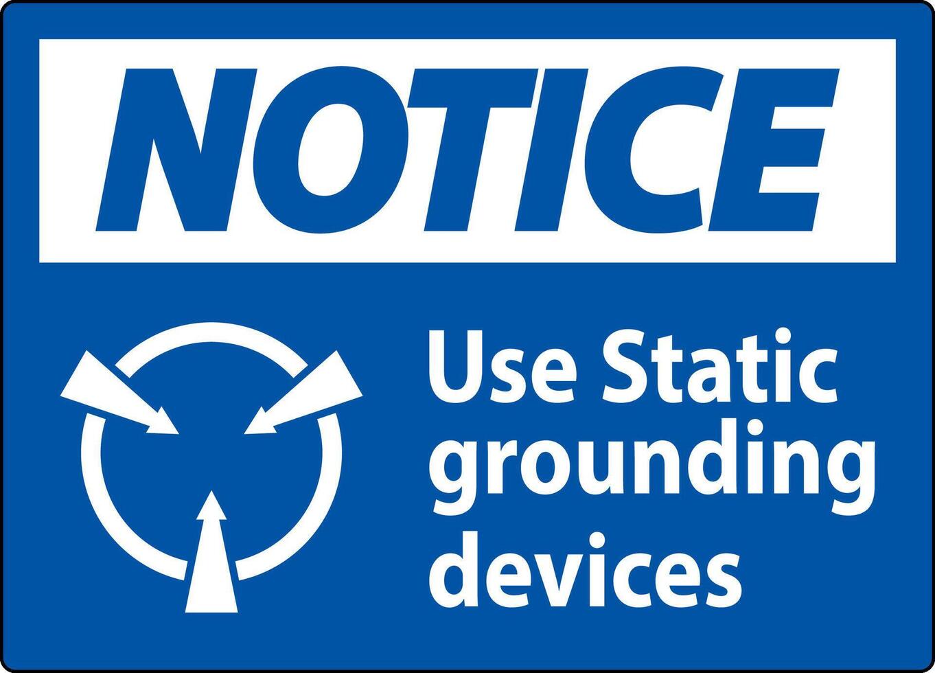 Notice Sign Use Static Grounding Devices vector