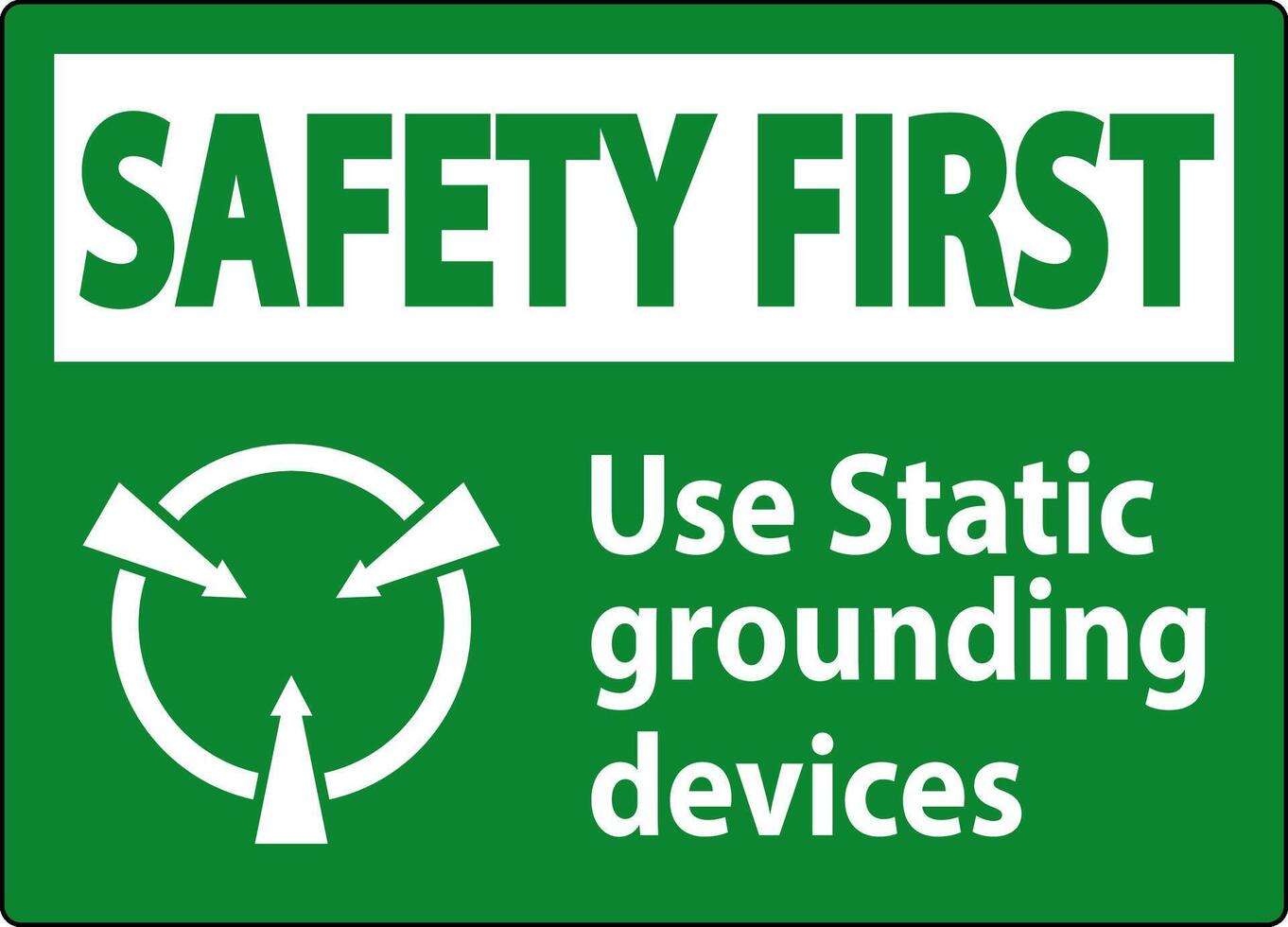 Safety First Sign Use Static Grounding Devices vector