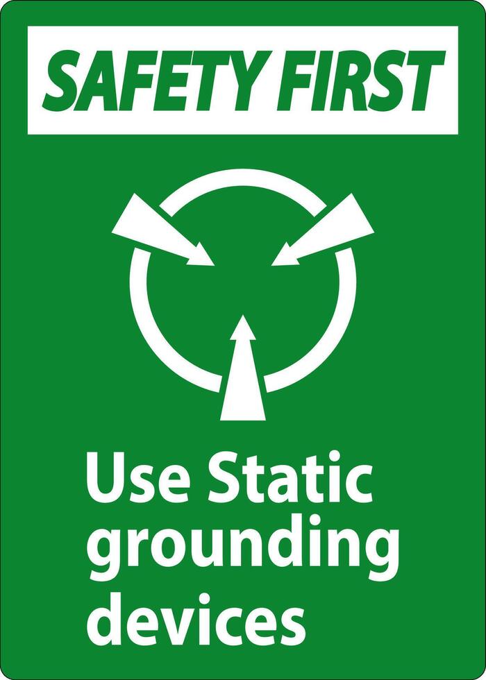 Safety First Sign Use Static Grounding Devices vector