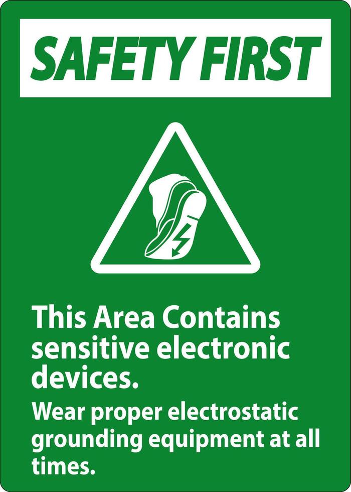 Safety First Sign This Area Contains Sensitive Electronic Devices, Wear Proper Electrostatic Grounding Equipment At All Times vector