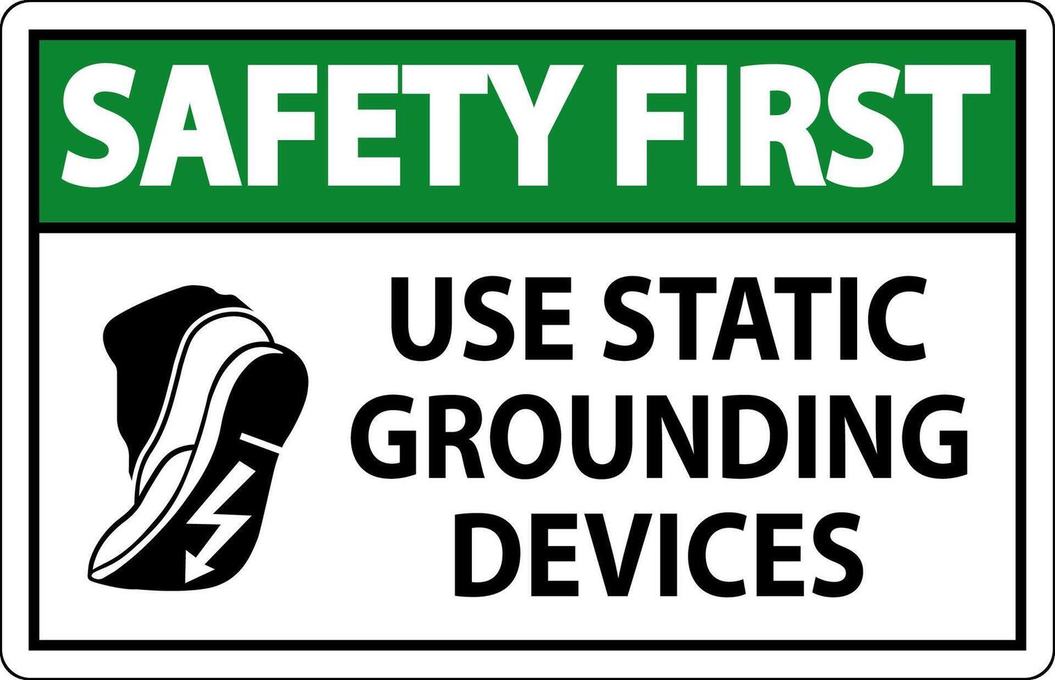 Safety First Sign Use Static Grounding Devices vector
