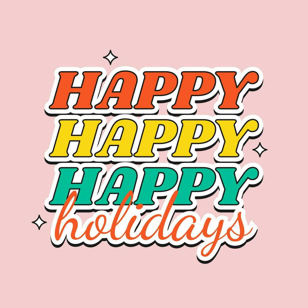 Happy holidays phrase in flat style for Christmas celebration. Sticker and t shirt print design. Vector illustration.