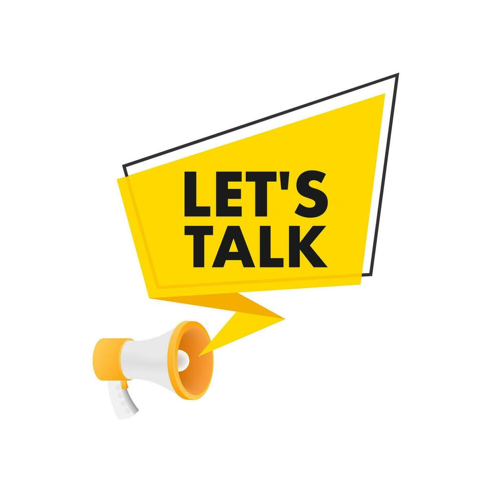 lets talk Dialog, chat speech bubble and megaphone. Marketing concept. vector