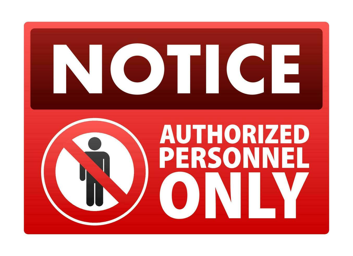 Notice Authorized Personnel Only sign. Personnel Only. Vector stock illustration.