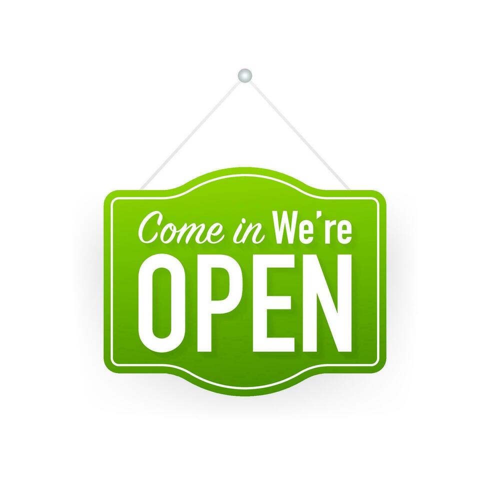 Come in we're open hanging sign on white background. Sign for door. Vector stock illustration.