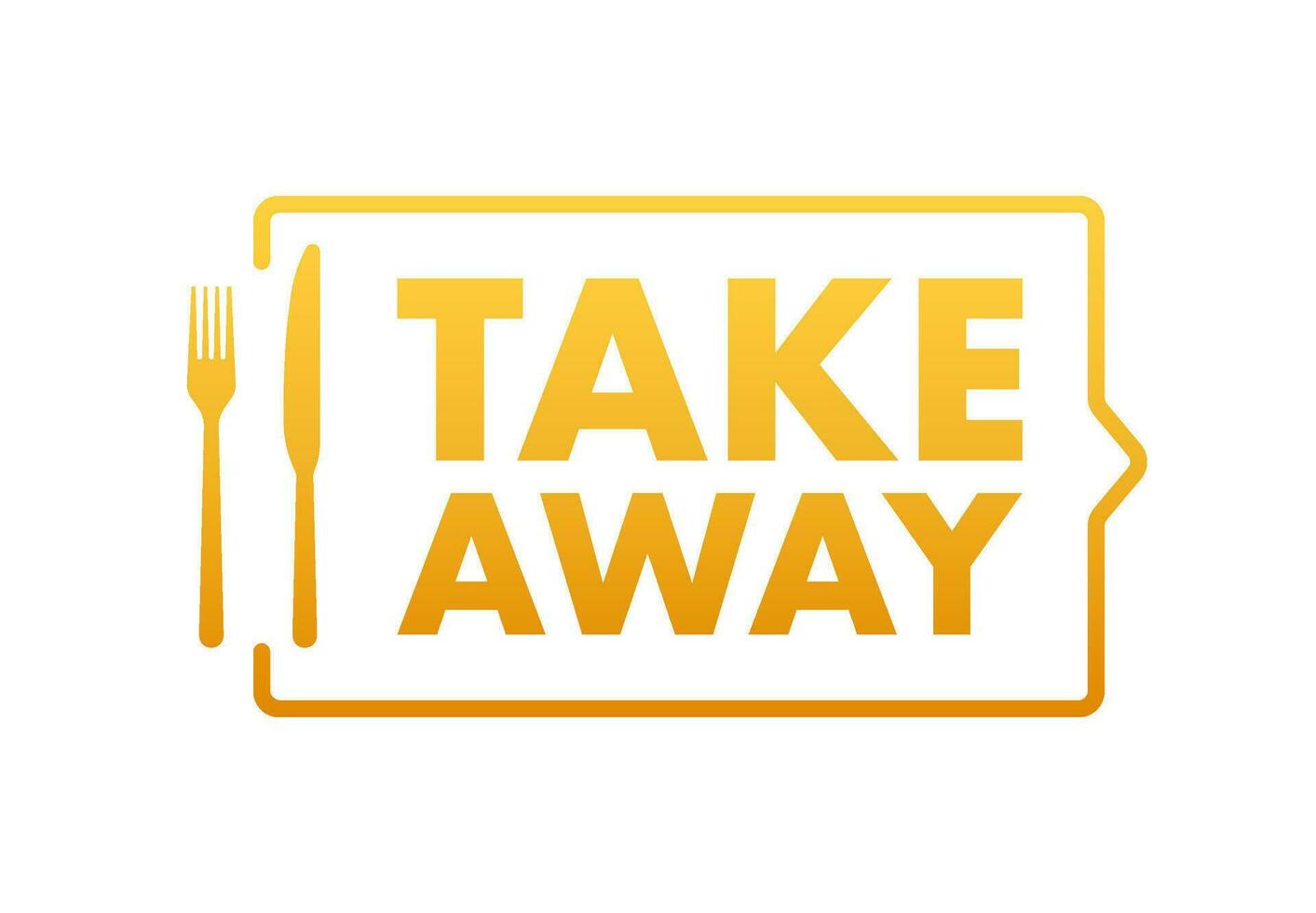 Take away sign, label. Take out food icon. Vector stock illustration
