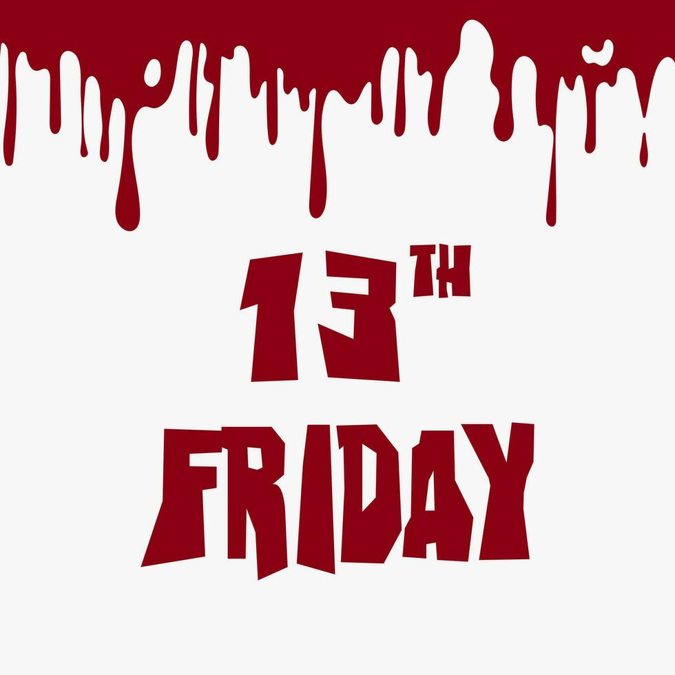 Friday the13th. Bloody lettering. Event poster Friday the 13th. Horror day is celebrated on the 13th of October on Friday. Horror day celebration. vector