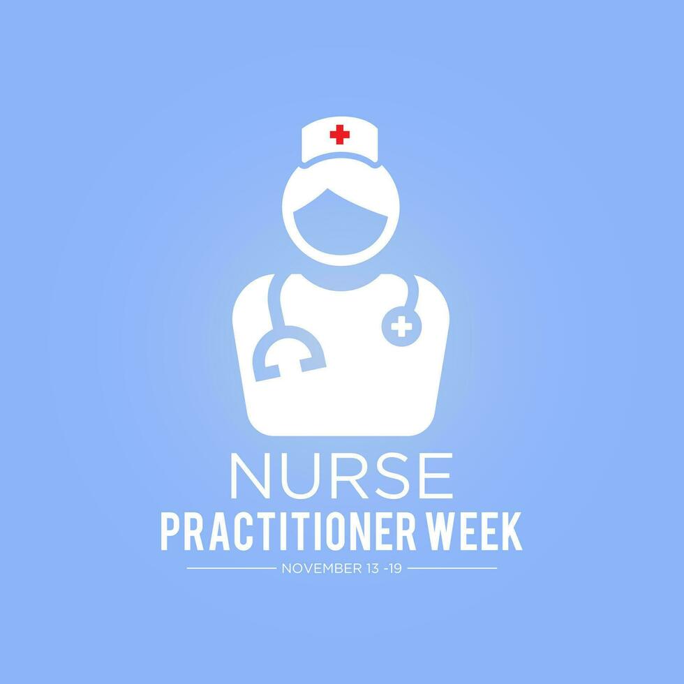 Vector illustration on the theme of national Nurse Practitioner Week observed every year in during november 13 to 19. Vector template for banner, greeting card, poster with background.