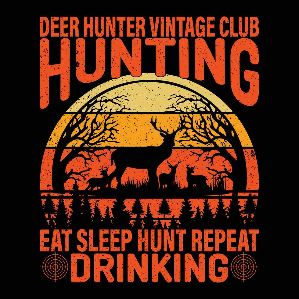 Deer Hunter Vintage Club Hunting Eat Sleep Hunt Repeat Drinking T-shirt vector