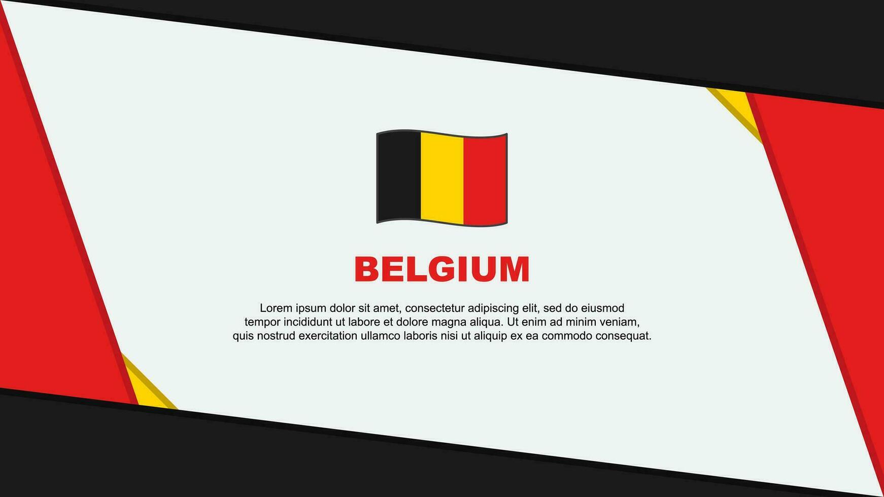 Belgium Flag Abstract Background Design Template. Belgium Independence Day Banner Cartoon Vector Illustration. Belgium Independence Day