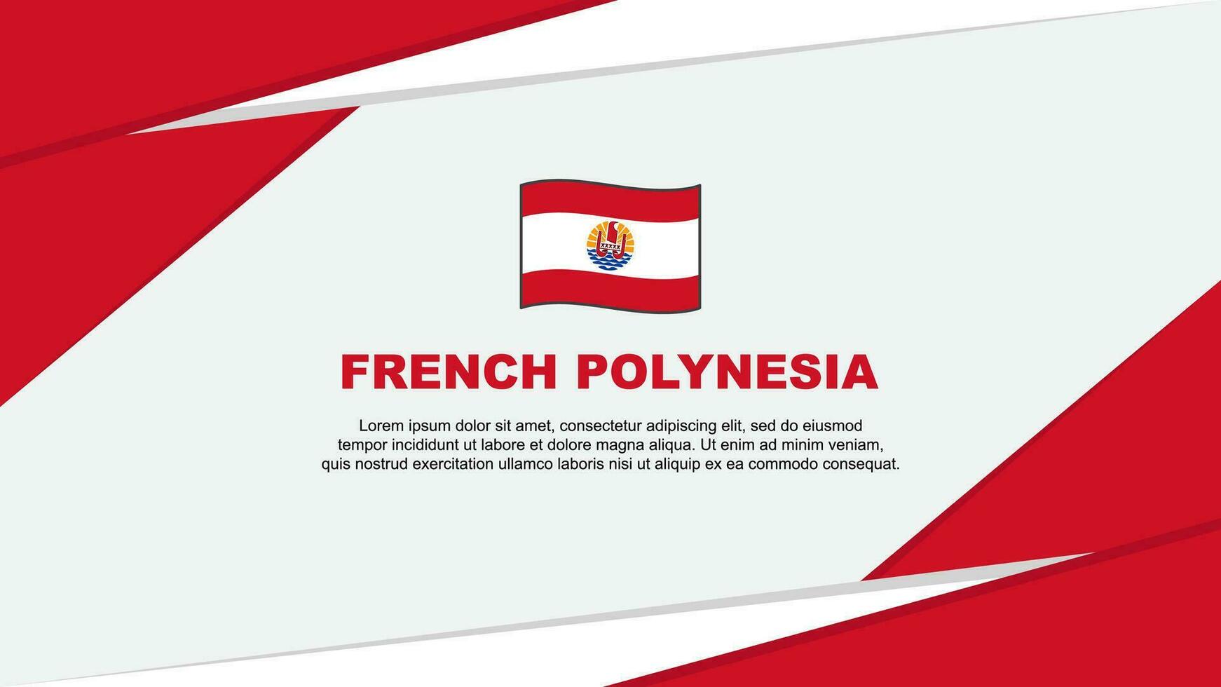 French Polynesia Flag Abstract Background Design Template. French Polynesia Independence Day Banner Cartoon Vector Illustration. French Polynesia