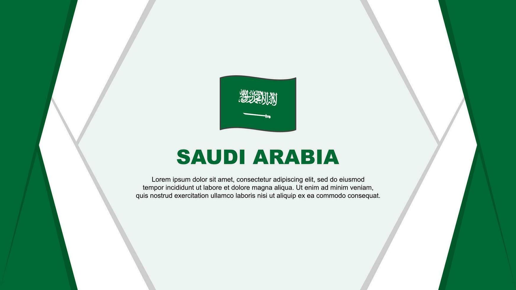 Saudi Arabia Flag Abstract Background Design Template. Saudi Arabia Independence Day Banner Cartoon Vector Illustration. Saudi Arabia Background