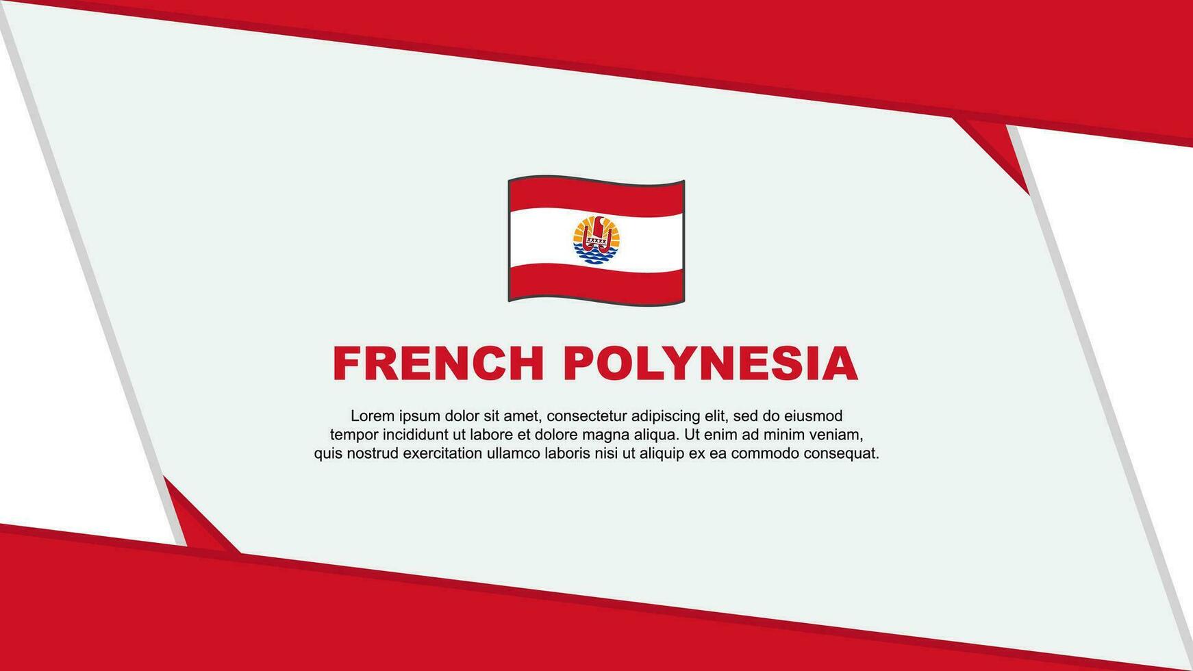 French Polynesia Flag Abstract Background Design Template. French Polynesia Independence Day Banner Cartoon Vector Illustration. French Polynesia Independence Day