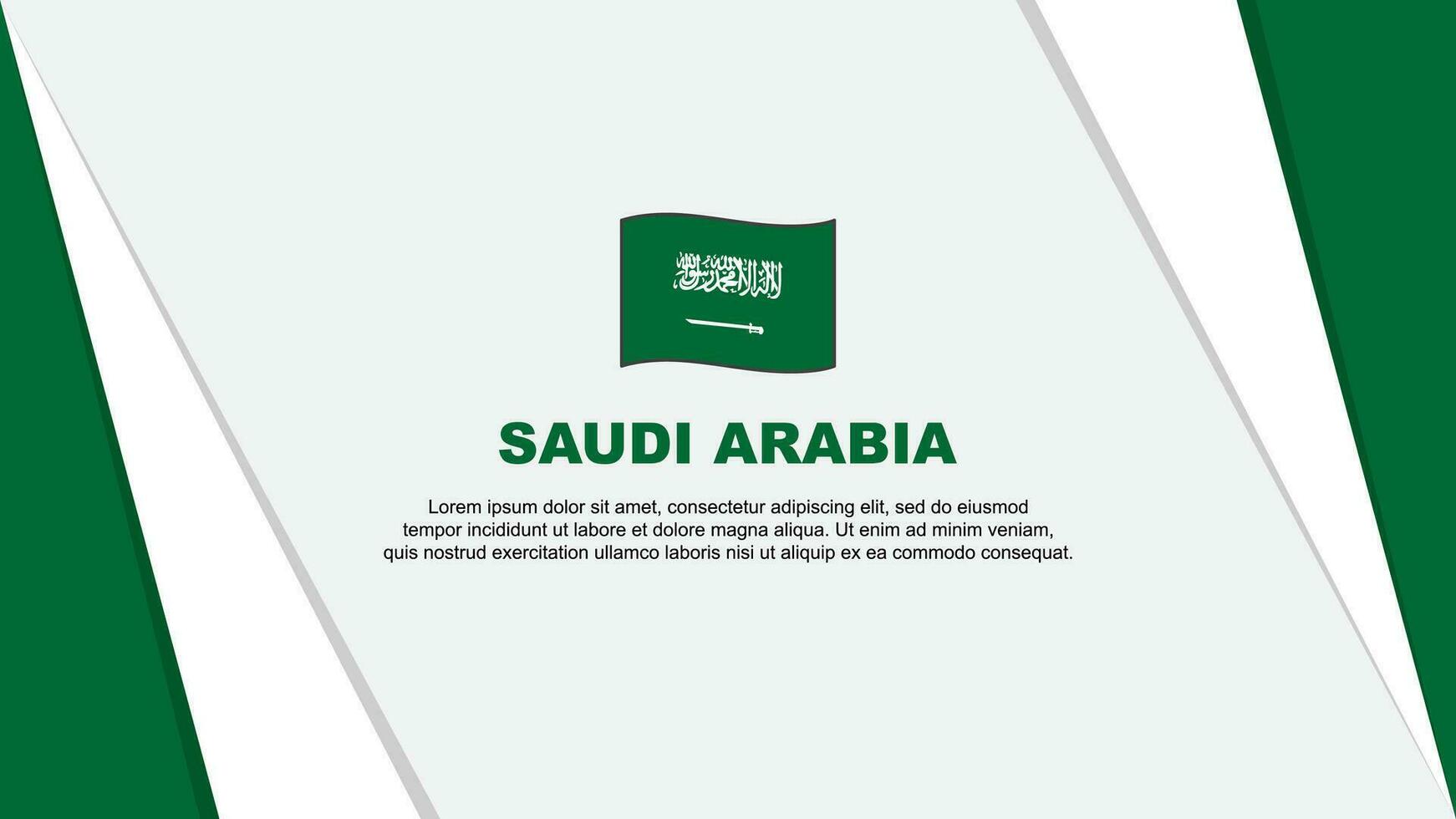 Saudi Arabia Flag Abstract Background Design Template. Saudi Arabia Independence Day Banner Cartoon Vector Illustration. Saudi Arabia Flag