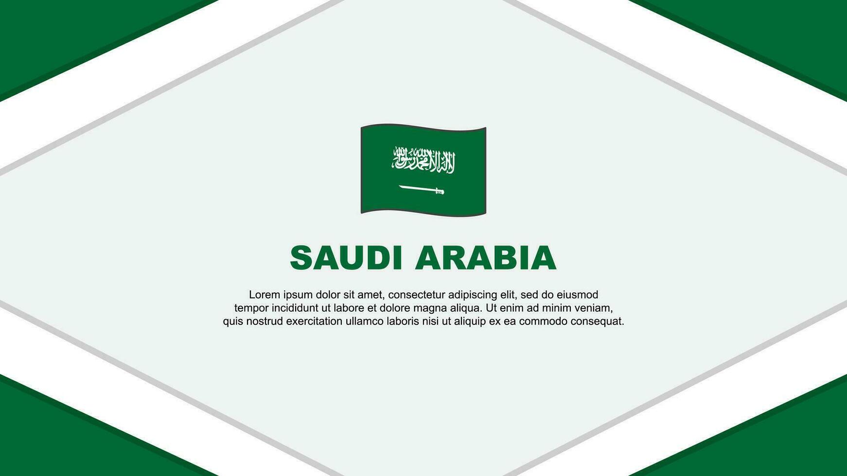 Saudi Arabia Flag Abstract Background Design Template. Saudi Arabia Independence Day Banner Cartoon Vector Illustration. Saudi Arabia Template