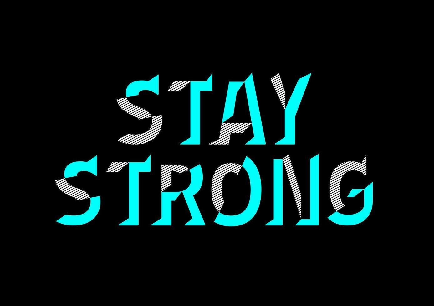 Stay strong typography design, for t-shirt, posters, labels, etc. vector