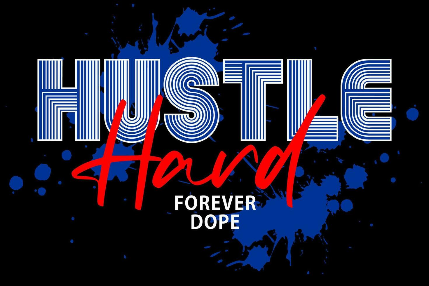 Hustle hard typography slogan, for t-shirt, posters, labels, etc. vector