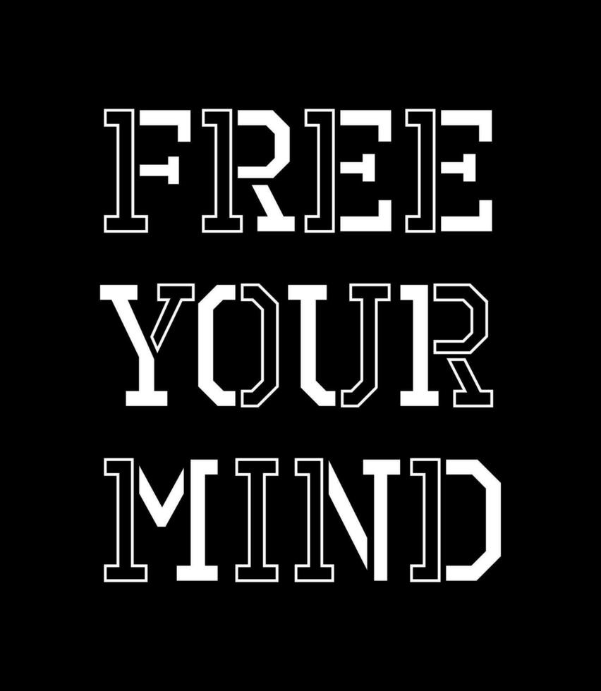 Free your mind typography des, for t-shirt, posters, labels, etc. vector