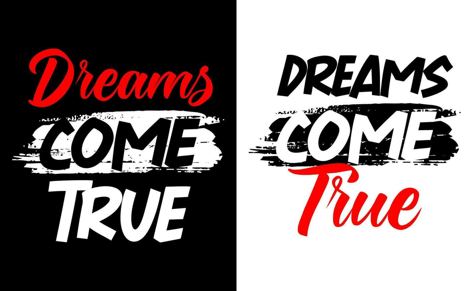 Dreams come true motivational short quotes, motivational quote, brush stroke. banner, poster, etc.  grunge vector design.