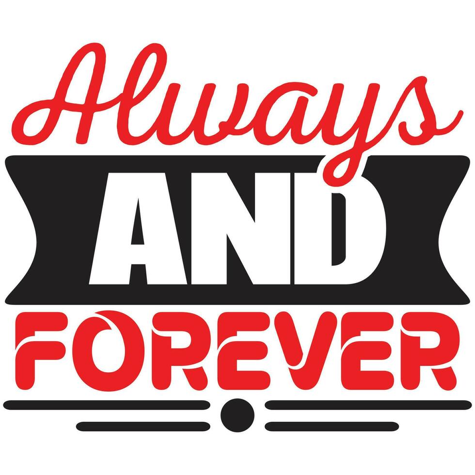 always and forever 29444847 Vector Art at Vecteezy