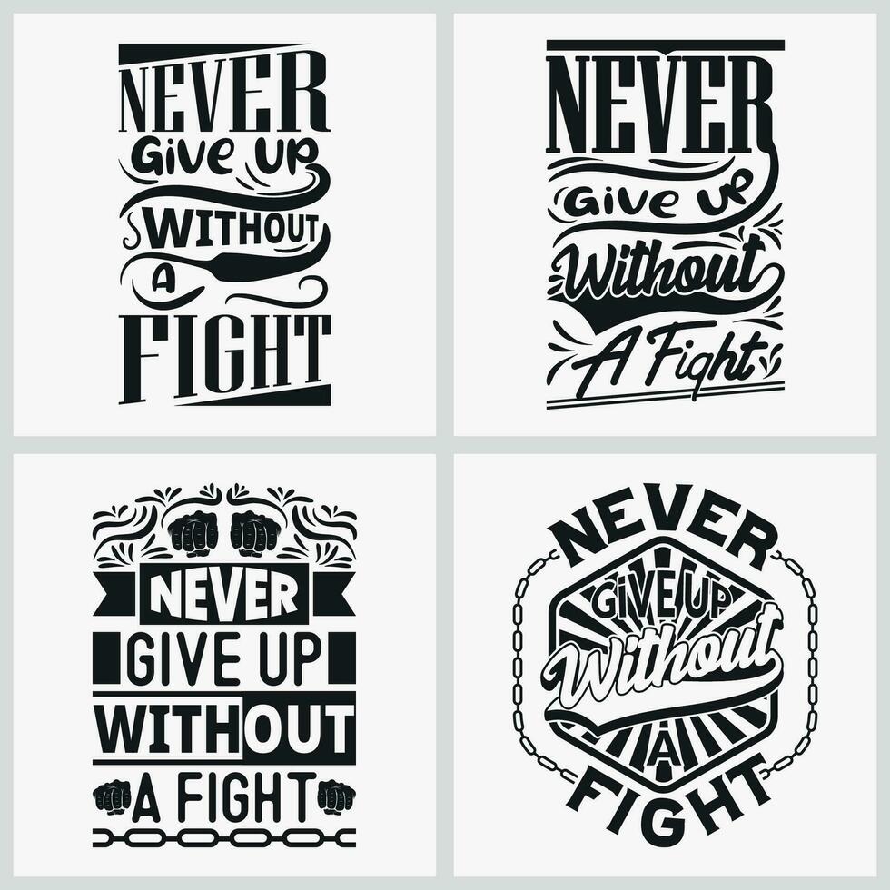 Never Give Up Without a Fight Inspirational Typography Print T-shirt vector