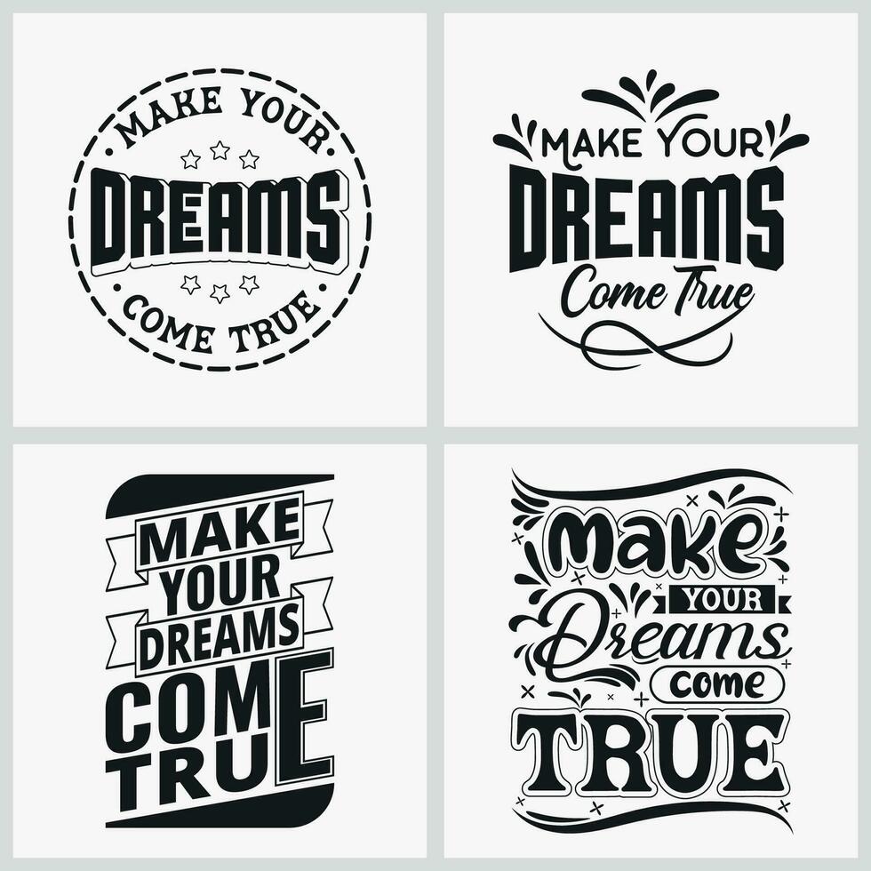 Make your dreams come true typography shirt design,inspirational typography t shirt design vector