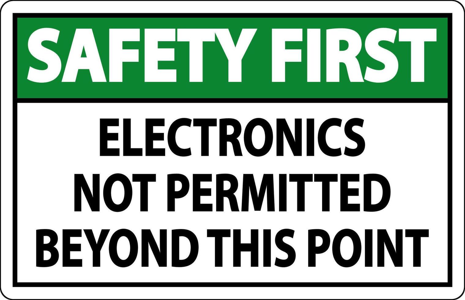 Safety First Sign Electronics Not Permitted Beyond This Point vector