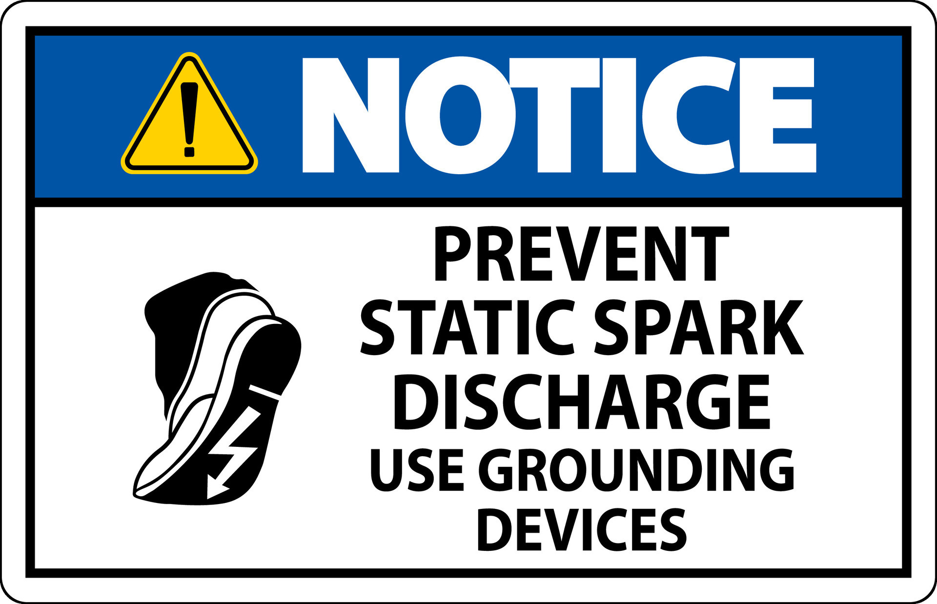 Notice Sign Prevent Static Spark Discharge, Use Grounding Devices