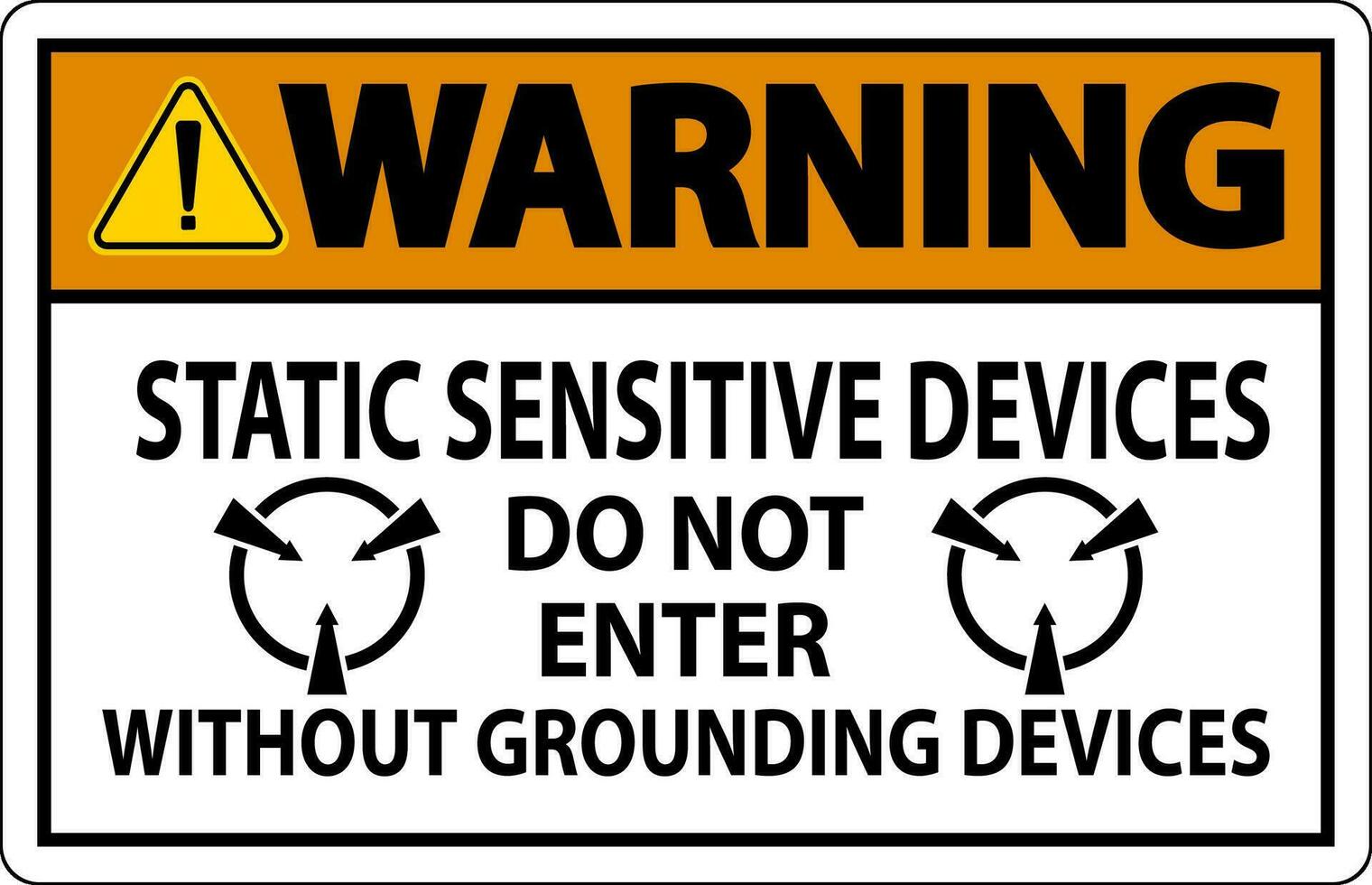 Warning Sign Static Sensitive Devices Do Not Enter Without Grounding Devices vector