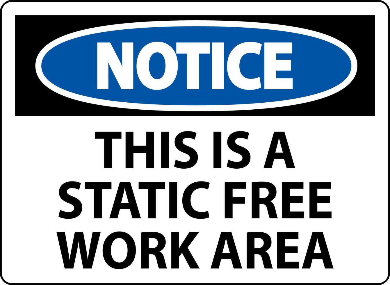 Notice Sign This Is A Static Free Work Area vector