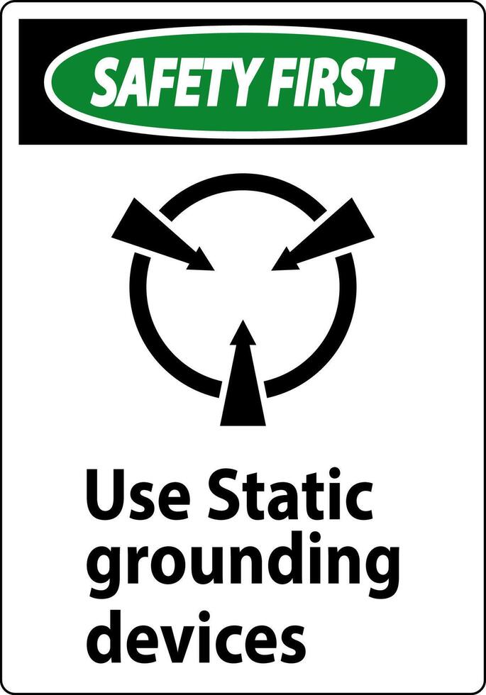 Safety First Sign Use Static Grounding Devices vector
