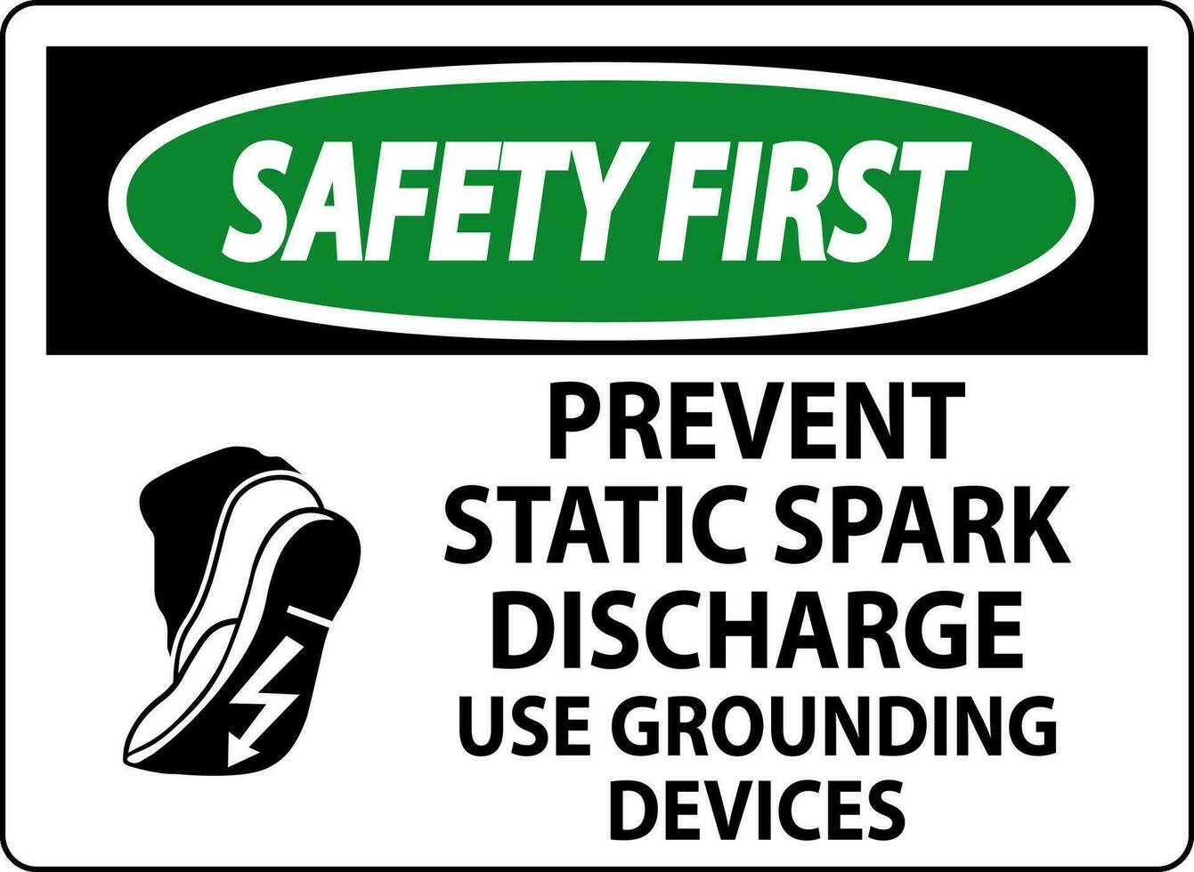 Safety First Sign Prevent Static Spark Discharge, Use Grounding Devices vector