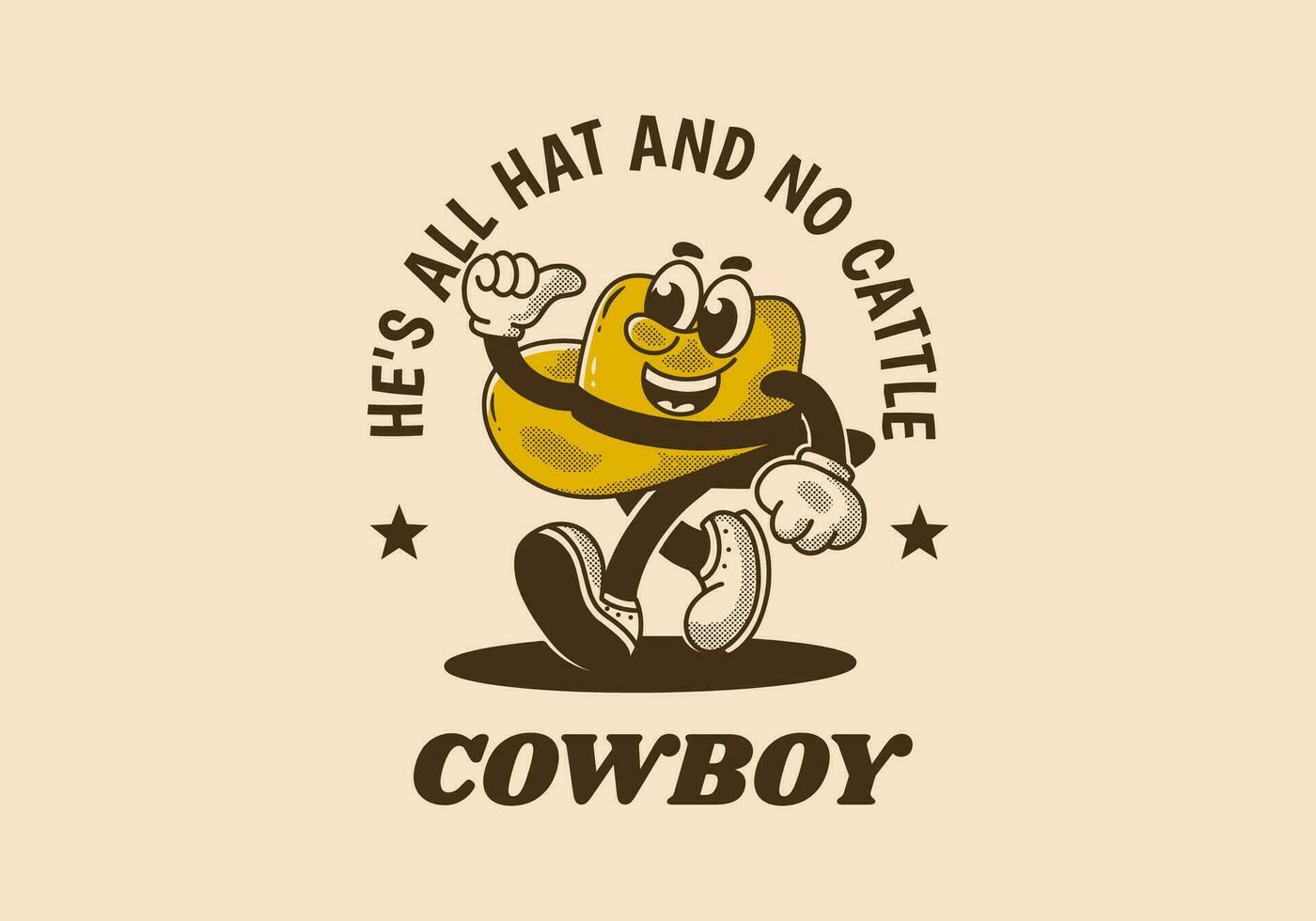 Cowboy, He's all hat and no cattle. Mascot character of walking cowboy hat vector