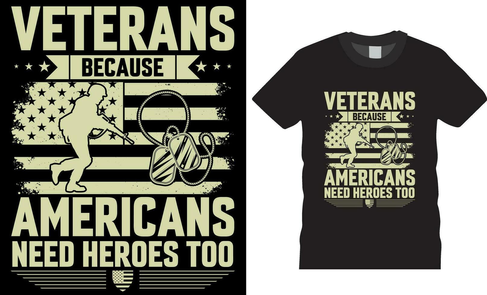 veteran because Americans need heroes too, American premier Veteran typography t-shirt design vector template