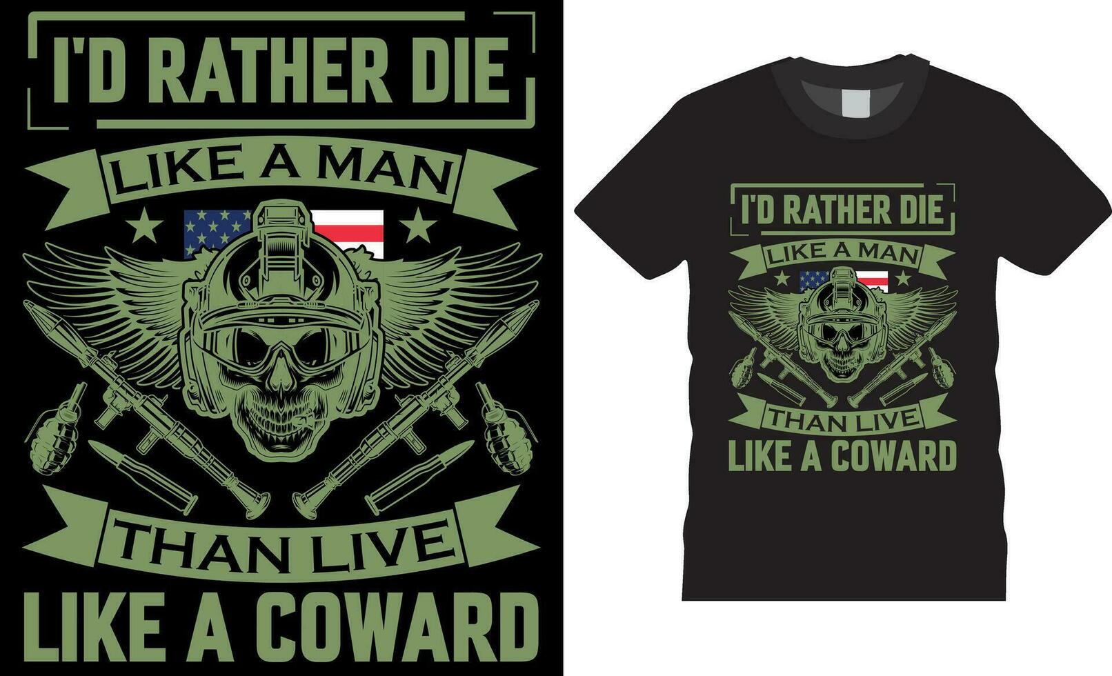 Id rather die like a man than live like a coward, typography U.S. veteran t-shirt design vector