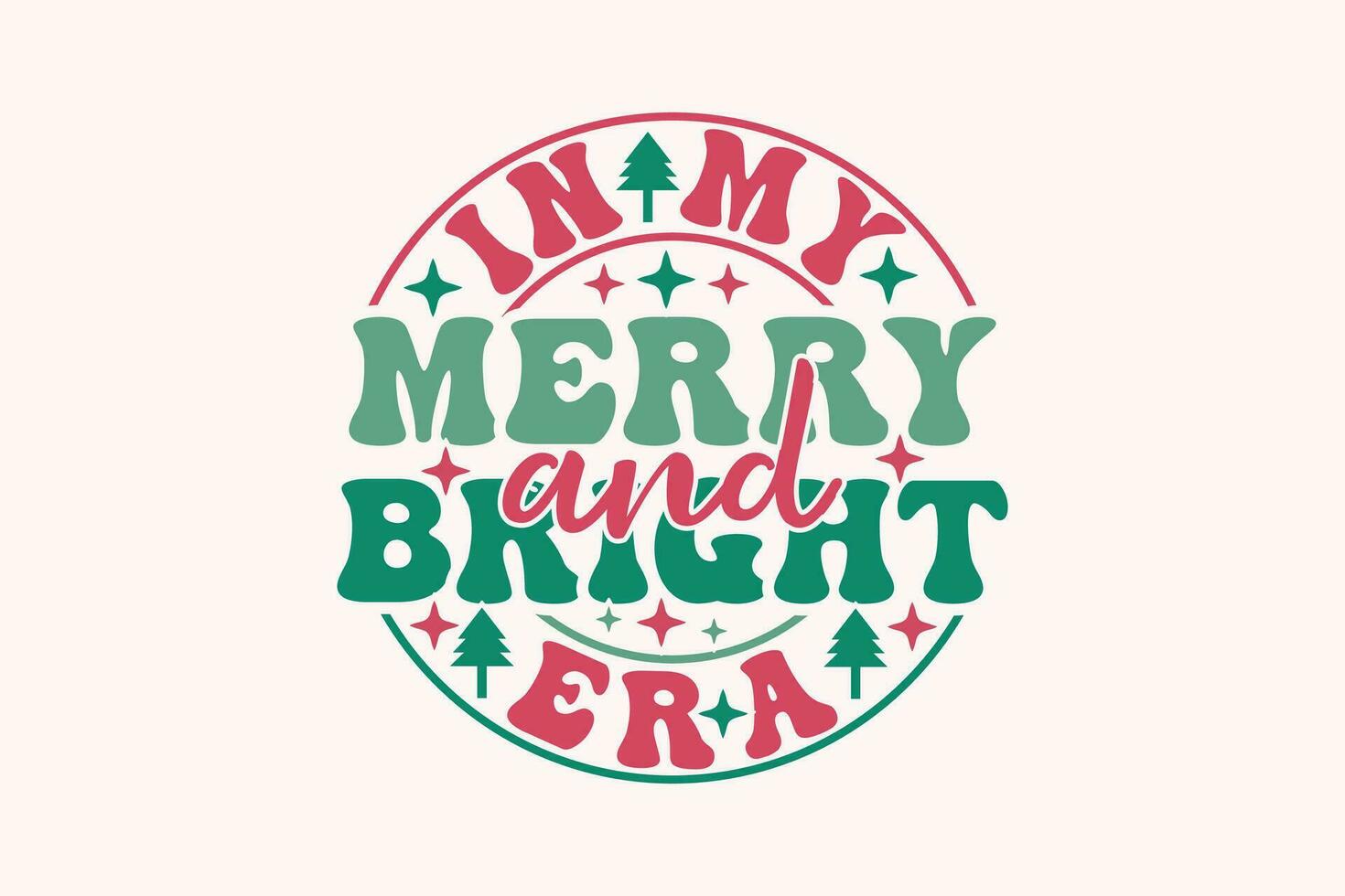 In My Merry and Bright Era Christmas EPS t-shirt Design vector