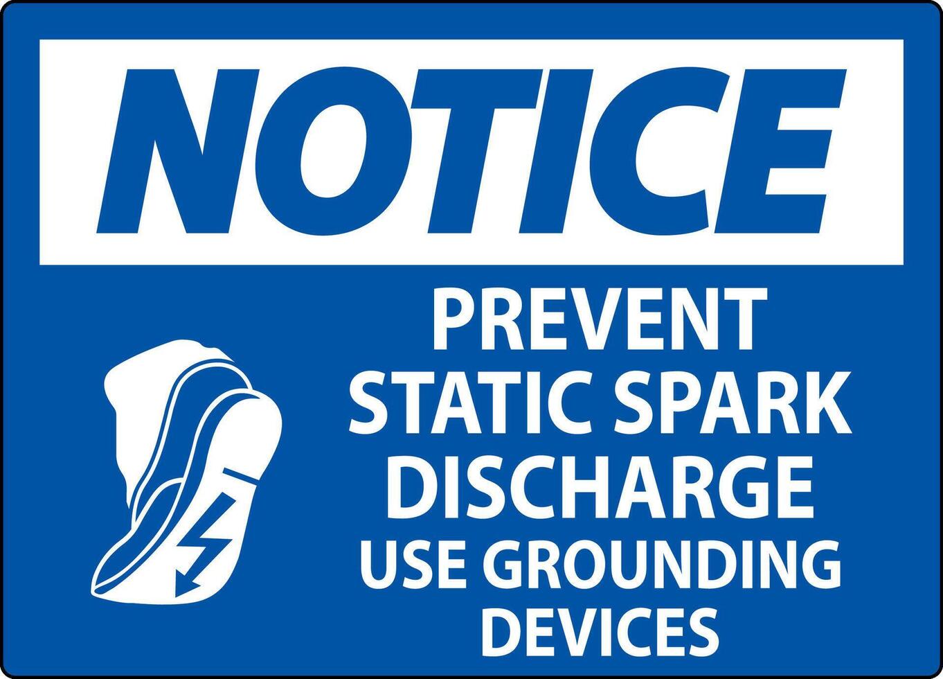 Notice Sign Prevent Static Spark Discharge, Use Grounding Devices vector