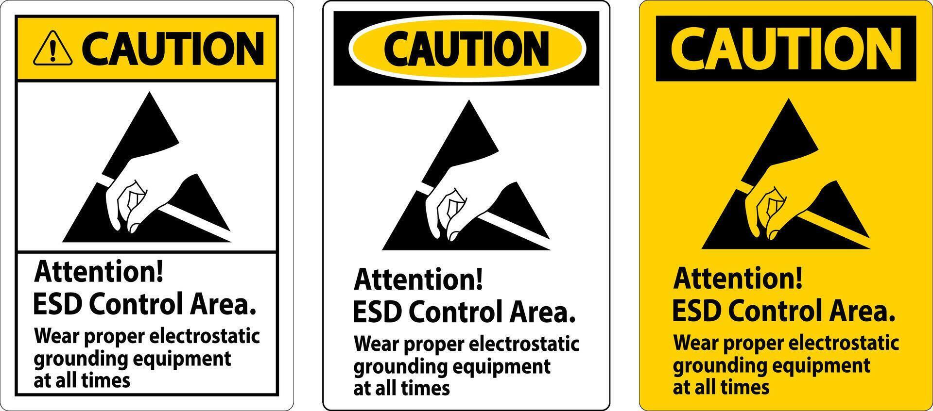 Caution Sign Attention ESD Control Area Wear Proper Electrostatic Grounding Equipment At All Times vector