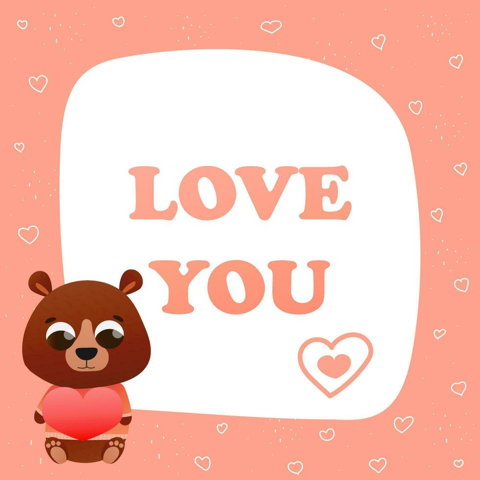 Love you greeting card in childish style with cute animal character teddy holding heart for valentine day on pink background, printable invitation, be my valentine vector