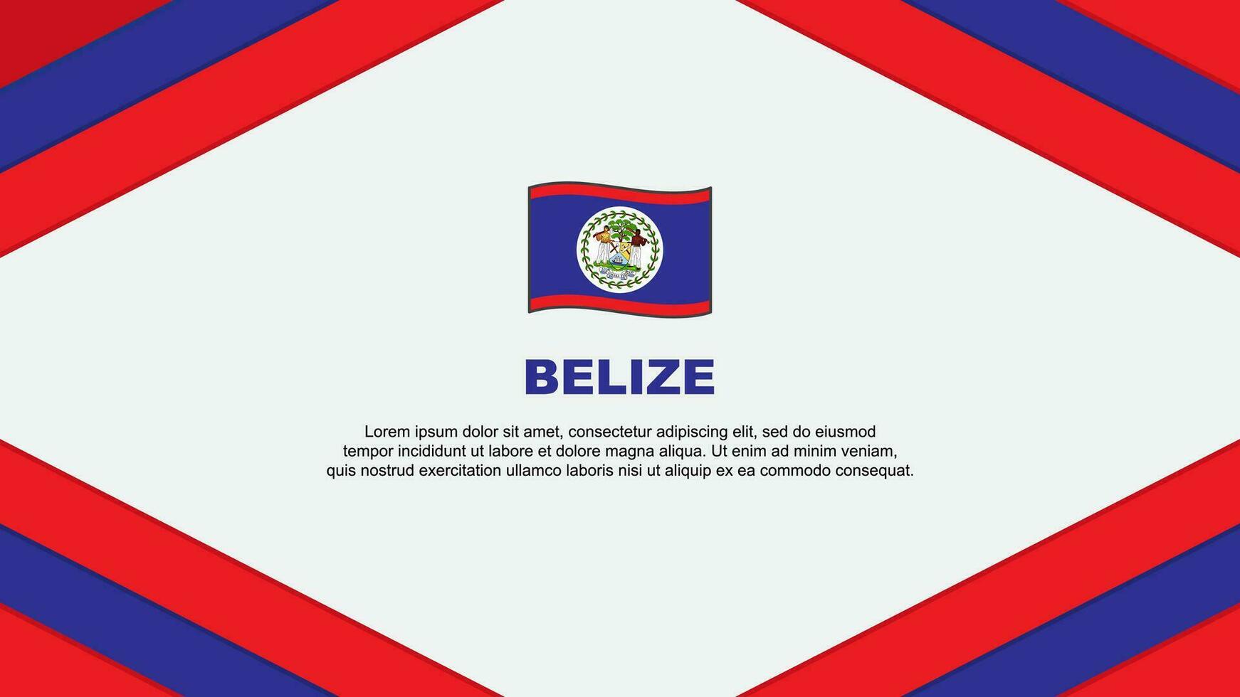Belize Flag Abstract Background Design Template. Belize Independence Day Banner Cartoon Vector Illustration. Belize Template