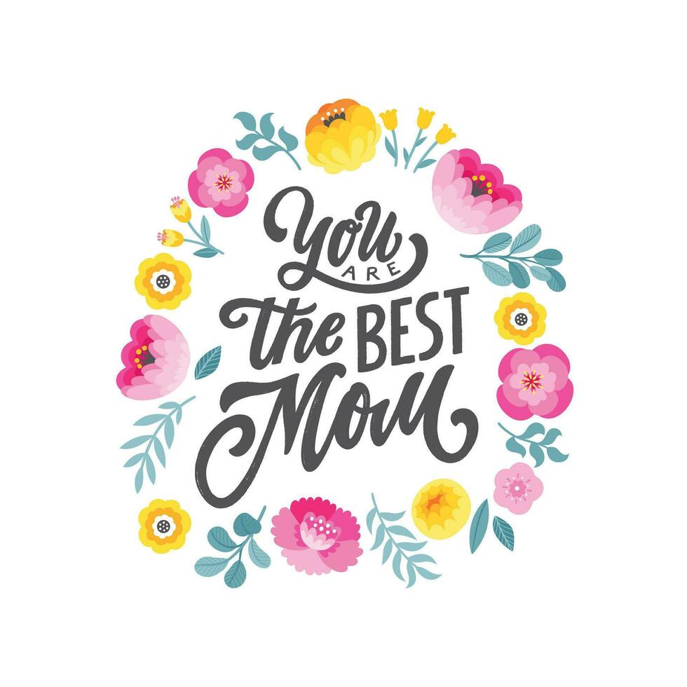 usted son el mejor mamá - mano escrito letras cita. de la madre día tarjeta postal. vistoso plano vector floral decoraciones flores moderno marco. contento madre día saludo tarjeta.