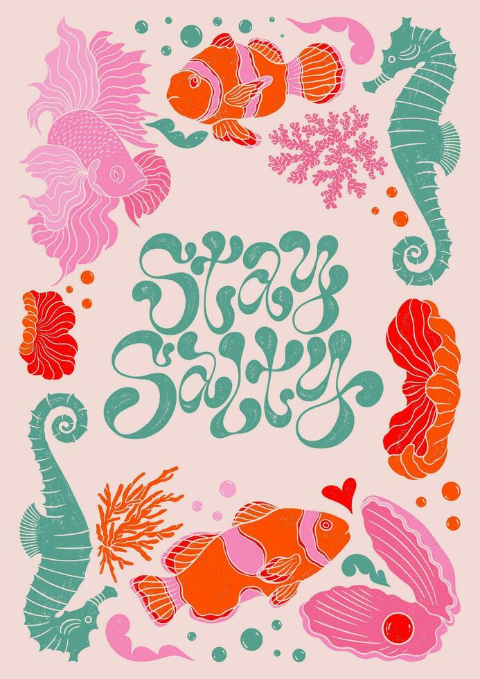 Stay salty - trendy liquid hand written lettering quote. Decorative elements, seahorse, pearl, mollusk, coral, clownfish. Textured linocut style hand drawn ornament. vector