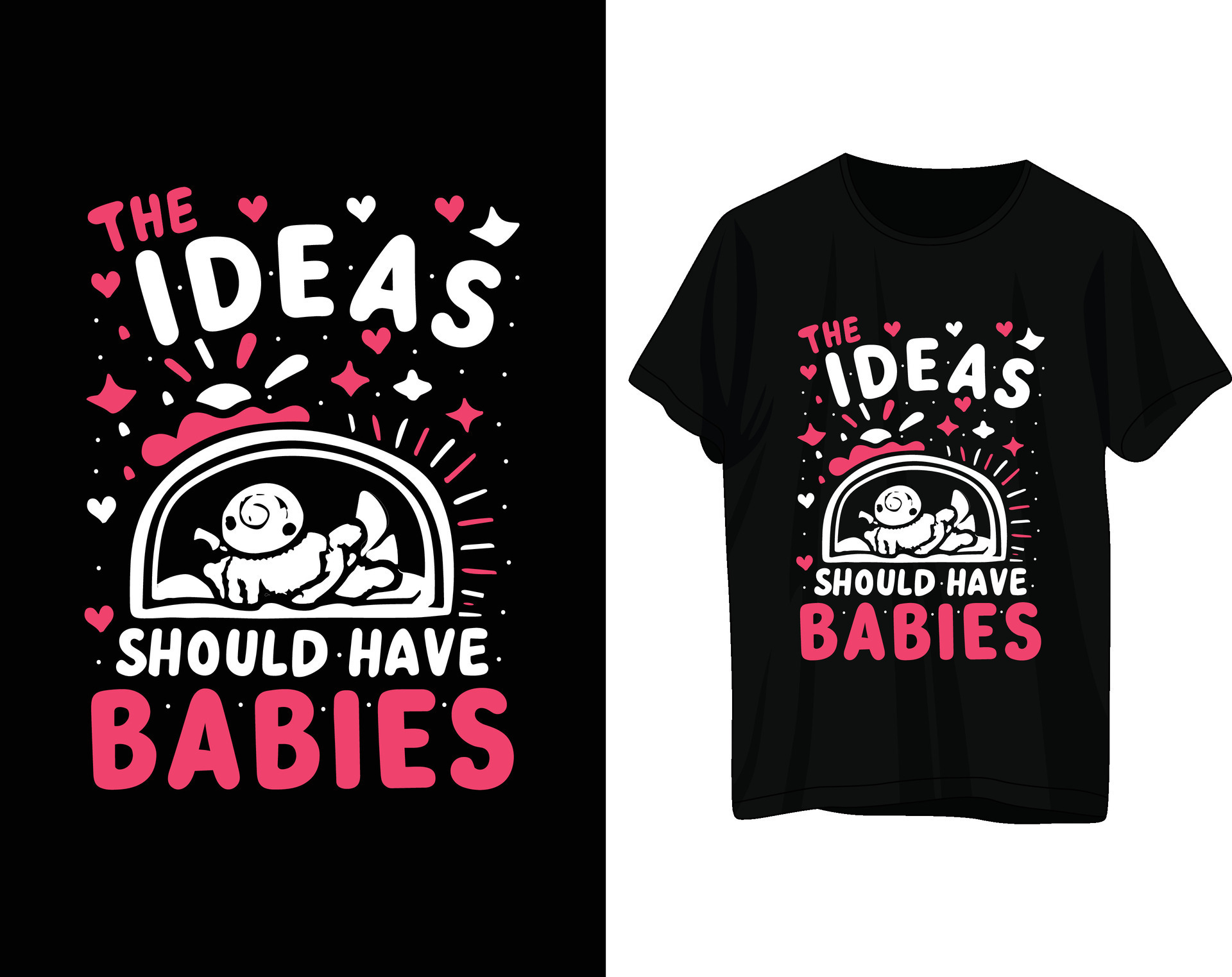 The ideas should have babies tshirt design 29569721 Vector Art at Vecteezy