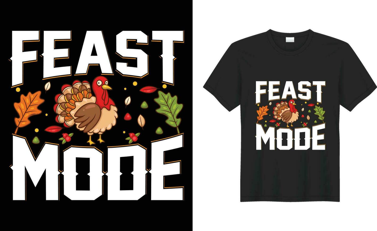 Happy Thanksgiving typography Trendy vector print ready t-shirt Design. Feast mode