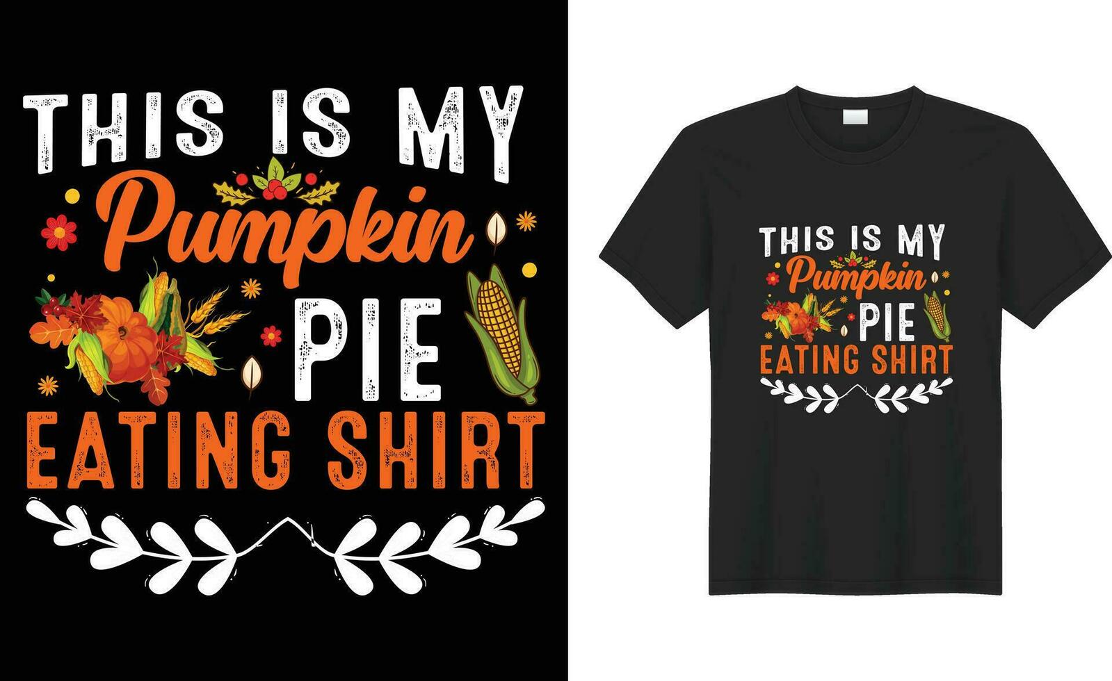 Happy Thanksgiving typography Trendy vector print ready t-shirt Design. this is my pumpkin pie eating shirt