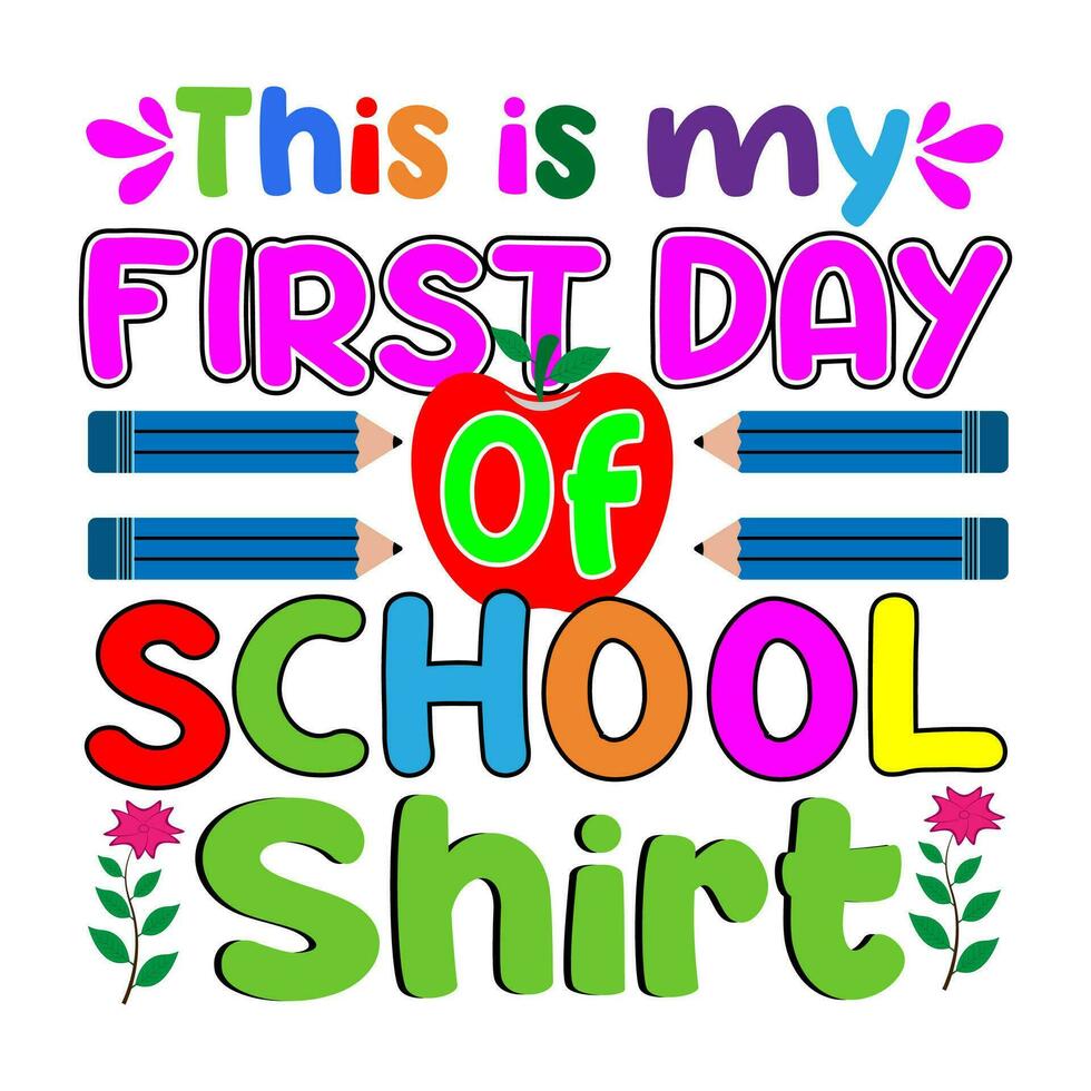 This is my first day of school shirt. vector